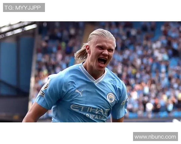 曼城哈兰德跑位技巧解析助力球队攻防转换与进攻效率提升