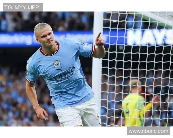 哈兰德引领曼城在英超赛场的辉煌征程与未来展望 哈兰德引领曼城在英超赛场的辉煌征程与未来展望